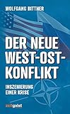 Der neue West-Ost-Konflikt: Inszenierung einer Krise: Inszenierung einer Krise - Hintergründe und Strateg