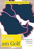 Krise am Golf: Hintergründe, Analysen, B