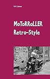 Motorroller Retro-Style: Wissenswertes über Retro-R