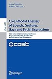 Cross-Modal Analysis of Speech, Gestures, Gaze and Facial Expressions: COST Action 2102 International Conference Prague, Czech Republic, October ... Notes in Computer Science, 5641, Band 5641)