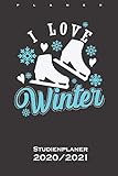 Schlittschuh fahren auf dem Eis im Winter Studienplaner 2020/21: Semesterplaner (Studentenkalender) für Freunde der kühlen und eisigen J