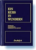 Ein Kurs in Wundern: Textbuch /Übungsbuch /Handbuch für L