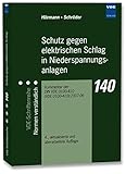 Schutz gegen elektrischen Schlag in Niederspannungsanlagen: Kommentar der DIN VDE 0100-410 (VDE 0100-410):2007-06 (VDE-Schriftenreihe – Normen verständlich)