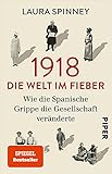 1918 – Die Welt im Fieber: Wie die Spanische Grippe die Gesellschaft veränderte | Der Spiegel-Bestseller jetzt im Taschenbuch |Medizing