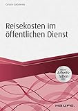 Reisekosten im öffentlichen Dienst - inkl. Arbeitshilfen online (Haufe Fachbuch)