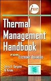 THERMAL MGMT HANDBK FOR ELECTR (Electronic Packaging and Interconnection Series)