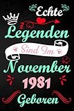 40. Geburtstag Geschenk Für Fraue : Echte Legenden Sind Im November 1981 Geboren: Geburtstagsgeschenke für Mama Tante Oma Schwester Freunde...40 ... witzig Notizbuch ( geschenke für frauen)