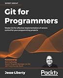 Git for Programmers: Master Git for effective implementation of version control for your programming proj