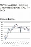 Moving Averages Illustrated Comprehensively By HNK for DAX (English Edition)