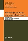 Negotiation, Auctions, and Market Engineering: International Seminar, Dagstuhl Castle, Germany, November 12-17, 2006, Revised Selected Papers (Lecture ... Business Information Processing, 2, Band 2)