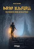 ADRIAN BLACKWELL: Im Reich der Schatten. Abenteuer in der Welt der nordischen Götter und der germanischen Mythologie. Spannendes Fantasy-Jugendbuch ab 13 J