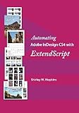 Automating Adobe InDesign CS4 with ExtendScrip