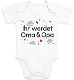 Shirtgeil Ihr werdet Oma & Opa Geschenk Baby Body Kurzarm-Body 0-3 Monate Weiß