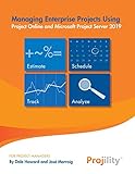 Managing Enterprise Projects: Using Project Online and Microsoft Project Server 2019 (English Edition)