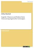 Logistik. Chancen und Risiken beim Outsourcing logistischer Leistung