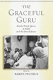 The Graceful Guru: Hindu Female Gurus in India and the United S