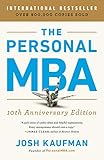 The Personal MBA 10th Anniversary Edition: Master the Art of B