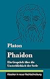 Phaidon: Ein Gespräch über die Unsterblichkeit der Seele (Band 146, Klassiker in neuer Rechtschreibung)