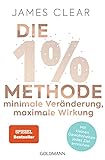 Die 1%-Methode – Minimale Veränderung, maximale Wirkung: Mit kleinen Gewohnheiten jedes Ziel erreichen - Mit Micro Habits zum Erfolg