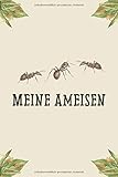 Meine Ameisen: Insekten Tagebuch - Logbuch für Haltung von Ameisen I Terrarium Planer Notizbuch I Journal für ein halbes Jahr I Ameise Futter Tracking