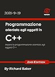 Programmazione orientata agli oggetti in C++: impara la programmazione orientata agli oggetti C++ (Italian Edition)