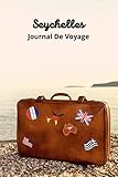 Seychelles Journal De Voyage : Préparez au mieux votre voyage et gardez les meilleurs souvenirs pour toujours ! Carnet de voyage pour Seychelles - ... - Livre de voyage - Planificateur de voyag