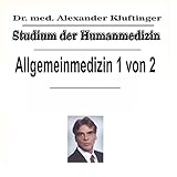 Studium der Humanmedizin - Allgemeinmedizin, Vol. 1