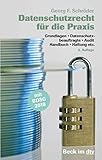 Datenschutzrecht für die Praxis: Grundlagen, Datenschutzbeauftragte, Audit, Handbuch, Haftung etc. (Beck im dtv)