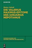 Die Valerius Maximus-Epitome des Ianuarius Nepotianus (Untersuchungen zur antiken Literatur und Geschichte 131)