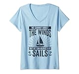 Damen Wir Können Den Wind Nicht Ändern Nur Die Segeln Ausrichten T-Shirt mit V