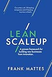 Lean Scaleup: A proven framework for building new b