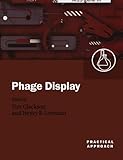Phage Display: A Practical Approach (The Practical Approach Series)