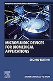 Microfluidic Devices for Biomedical Applications (Woodhead Publishing Series in Biomaterials) (English Edition)