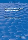 Liposomes as Tools in Basic Research and Industry (1994) (CRC Press Revivals) (English Edition)