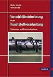 Verschleißminimierung in der Kunststoffverarbeitung: Phänomene und Schutzmaß