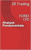 Analyse Fondamentale : FOREX CFD (French Edition)