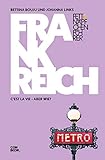 Fettnäpfchenführer Frankreich: C'est la vie – aber wie? (Ein unterhaltsamer Reiseknigge)