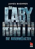 Die Auserwählten - Im Labyrinth: Band 1 der spannenden Bestsellerserie Maze Runner (Die Auserwählten – Maze Runner)