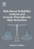 Risk-Based Reliability Analysis and Generic Principles for Risk Reduction (English Edition)