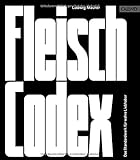 Fleisch-Codex: Das Standardwerk für wahre Liebhab