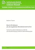 Work-Life-Balance als ein Aspekt der Mitarbeitermotivation: Familienfreundliche Massnahmen im Betrieb unter Berücksichtigung rechtlicher ... zur wirtschaftswissenschaftlichen Praxis)