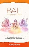 Bali verstehen lernen: Ein Reiseführer in den balinesischen H