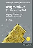 Baugesetzbuch für Planer im Bild: praxisgerecht kommentiert und grafisch umgesetzt: Praxisgerecht kommentiert und grafisch umgesetzt. Arbeitshilfen und Aktualisierung