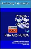 PCNSA - Palo Alto practice test: Palo Alto Networks Certified Network Security Administrator Practice Test (English Edition)