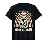 45 Jahre alt 45. Geburtstag Mädchen Rainbow Year Being Awesome T-S