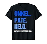 Herren Onkel. Pate. Held. Der schlechte Einfluss. Geschenk T-S