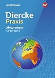 Diercke Praxis SII - Arbeits- und Lernbuch: Diercke Praxis SII: Abiturwissen Geographie: Sekundarstufe 2 - Arbeits- und Lernbuch - Ausgabe 2014 ... SII - Arbeits- und Lernbuch: Ausgabe 2014)