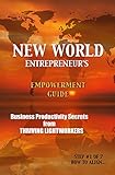 NEW WORLD Entrepreneur's EMPOWERMENT Guide - Volume 1: Step #1 of 7 : HOW TO ALIGN... (NEW WORLD ENTREPRENEUR SCHOOL) (English Edition)