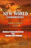 NEW WORLD Entrepreneur's EMPOWERMENT Guide - Volume 1: Step #1 of 7 : HOW TO ALIGN... (NEW WORLD ENTREPRENEUR SCHOOL) (English Edition)