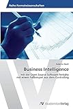 Business Intelligence: mit der Open Source Software Pentaho mit einem Fallbeispiel aus dem Controlling